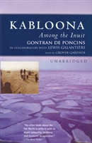 Kabloona: Among the Inuit by Gontran de Poncins