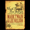 Huck Finn and Tom Sawyer Among the Indians by Mark Twain