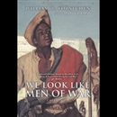 We Look Like Men of War by William R. Forstchen