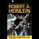 Rocket Ship Galileo by Robert A. Heinlein