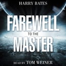 Farewell to the Master by Harry Bates