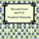 Beyond Good and Evil: Prelude to a Philosophy of the Future by Friedrich Nietzsche