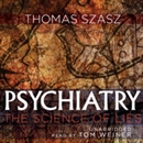 Psychiatry: The Science of Lies by Thomas Szasz