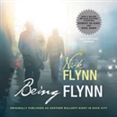 Being Flynn: A Memoir by Nick Flynn