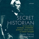 Secret Historian by Justin Spring