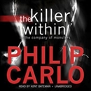 The Killer Within: In the Company of Monsters by Philip Carlo