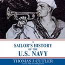 A Sailor's History of the U.S. Navy by Thomas J. Cutler