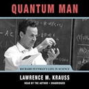 Quantum Man: Richard Feynman's Life in Science by Lawrence M. Krauss