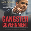 Gangster Government: Barack Obama and the New Washington Thugocracy by David Freddoso