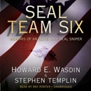 SEAL Team Six: Memoirs of an Elite Navy SEAL Sniper by Howard E. Wasdin