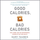 Good Calories, Bad Calories by Gary Taubes