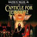 A Canticle for Leibowitz by Walter M. Miller