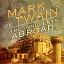The Innocents Abroad: Or, The New Pilgrim's Progress by Mark Twain