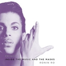 Prince: Inside the Music and the Masks by Ronin Ro