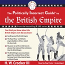 The Politically Incorrect Guide to the British Empire by H.W. Brands