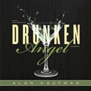 Drunken Angel by Alan Kaufman