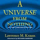 A Universe from Nothing by Lawrence M. Krauss