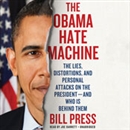 The Obama Hate Machine by Bill Press