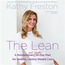 The Lean: A Revolutionary (and Simple!) 30-Day Plan for Healthy, Lasting Weight Loss by Kathy Freston