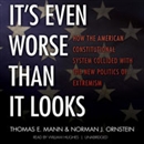 It's Even Worse Than It Looks by Thomas E. Mann