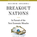Breakout Nations: In Pursuit of the Next Economic Miracles by Ruchir Sharma