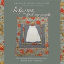Help Me to Find My People by Heather Andrea Williams