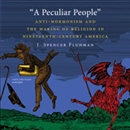 A Peculiar People by J. Spencer Fluhman