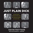 Just Plain Dick by Kevin Mattson