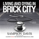 Living and Dying in Brick City by Sampson Davis