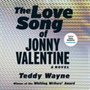 The Love Song of Jonny Valentine by Teddy Wayne