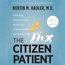 The Citizen Patient by Nortin M. Hadler