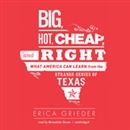 Big, Hot, Cheap, and Right by Erica Grieder