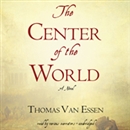 The Center of the World by Thomas Van Essen