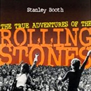 The True Adventures of the Rolling Stones by Stanley Booth