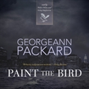 Paint the Bird by Georgeann Packard