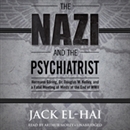 The Nazi and the Psychiatrist by Jack El-Hai