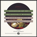 Memories of My Melancholy Whores by Gabriel Garcia Marquez