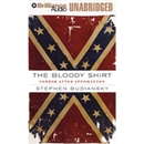 The Bloody Shirt: Terror after Appomattox by Stephen Budiansky