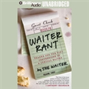 Waiter Rant: Thanks for the Tip - Confessions of a Cynical Waiter by The Waiter