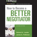 How to Become a Better Negotiator by Richard A. Luecke