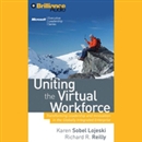 Uniting the Virtual Workforce by Karen Sobel Lojeski