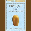 Proust Was a Neuroscientist by Jonah Lehrer