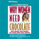 Why Women Need Chocolate by Debra Waterhouse