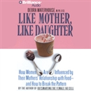 Like Mother, Like Daughter by Debra Waterhouse