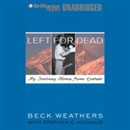 Left for Dead: My Journey Home from Everest by Seaborn Beck Weathers