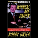 Winners are Driven: A Champion's Guide to Success in Business and Life by Bobby Unser