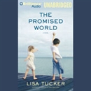 The Promised World by Lisa Tucker