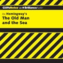 The Old Man and the Sea: CliffsNotes by Jeanne Sallade Criswell