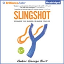 Slingshot: Re-Imagine Your Business, Re-Imagine Your Life by Gabor George Burt