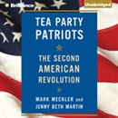 Tea Party Patriots: The Second American Revolution by Mark Meckler